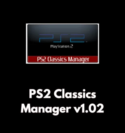 PS2 Classics Manager &ndash; Convert PS2 Games into Classics Encrypted format.